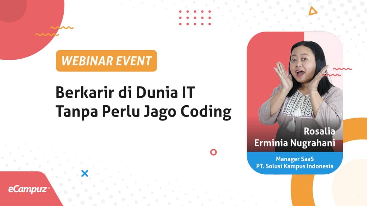 Webinar Seri 5: Berkarir di Dunia IT Tanpa Perlu Jago Coding