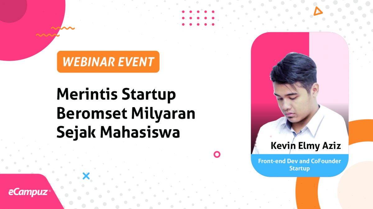 Webinar Series 20 Merintis Startup Beromzet Milyaran Sejak Jadi Mahasiswa