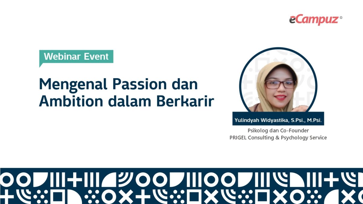 Webinar Seri 25: Mengenal Passion dan Ambition dalam Berkarier