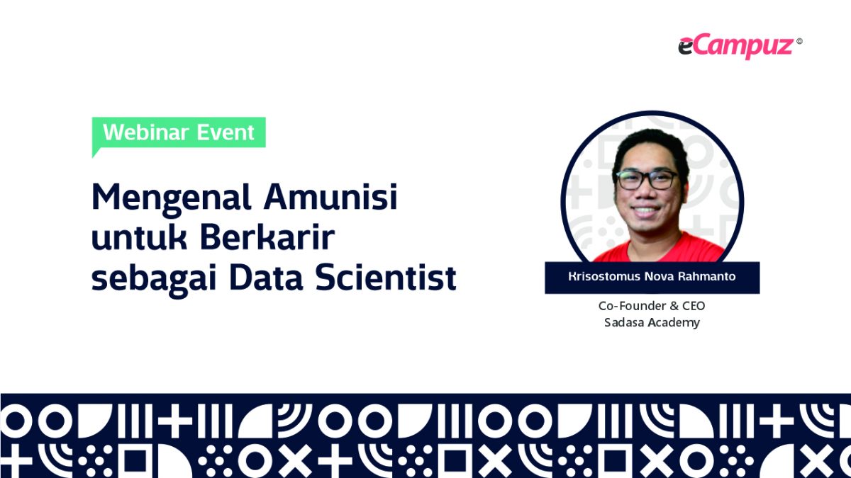 Webinar eCampuz Series 31 ‘Mengenal Amunisi untuk Berkarir Sebagai Data Scientist’