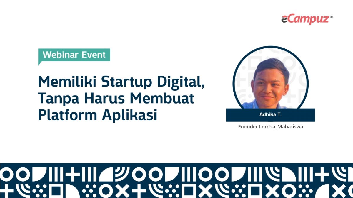 Webinar eCampuz Series 53 ‘Memiliki Startup Digital Tanpa Harus Membuat Platform Aplikasi’